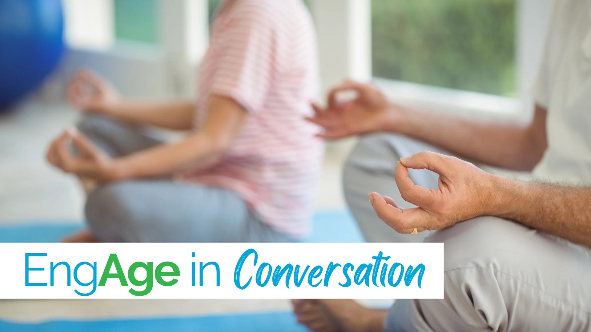 Second Webinar in “EngAge in Conversation” Series will Focus on Wellness